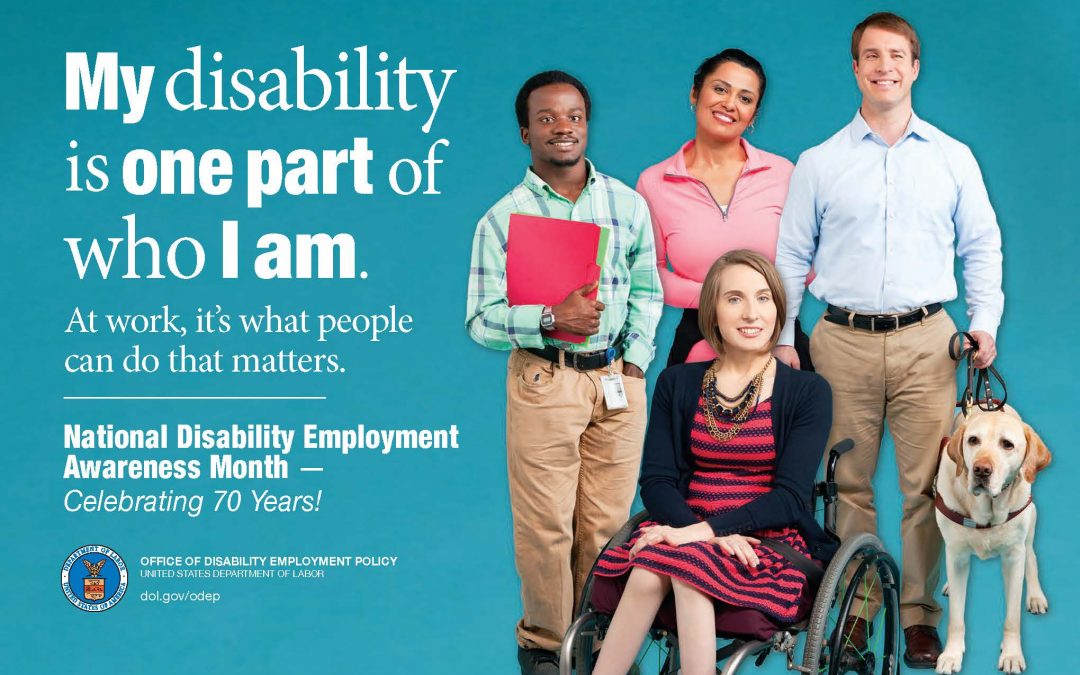 We proudly support National Disability Awareness Month (NDEAM)